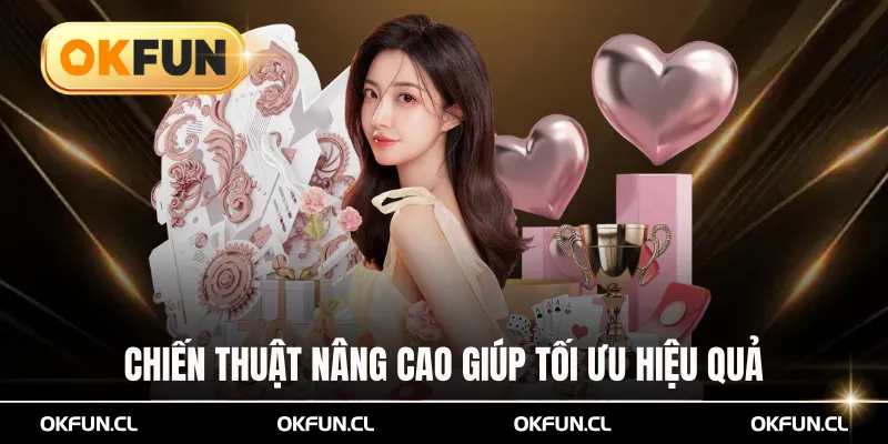 Chiến thuật nâng cao giúp tối ưu hiệu quả cược